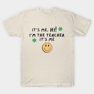 I’m the teacher T-Shirt